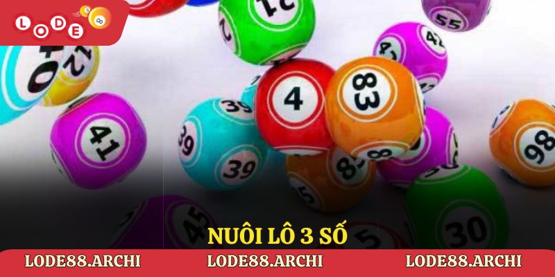 Nuôi Lô 3 Số - Bí Quyết Chơi Hiệu Quả Cùng Lode88 Mới Nhất
